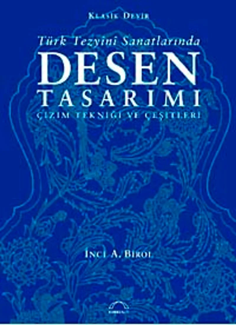 Türk Tezyini Santlarında Desen Tasarımı (Ciltli) Çizim Tekniği ve Çeşitleri