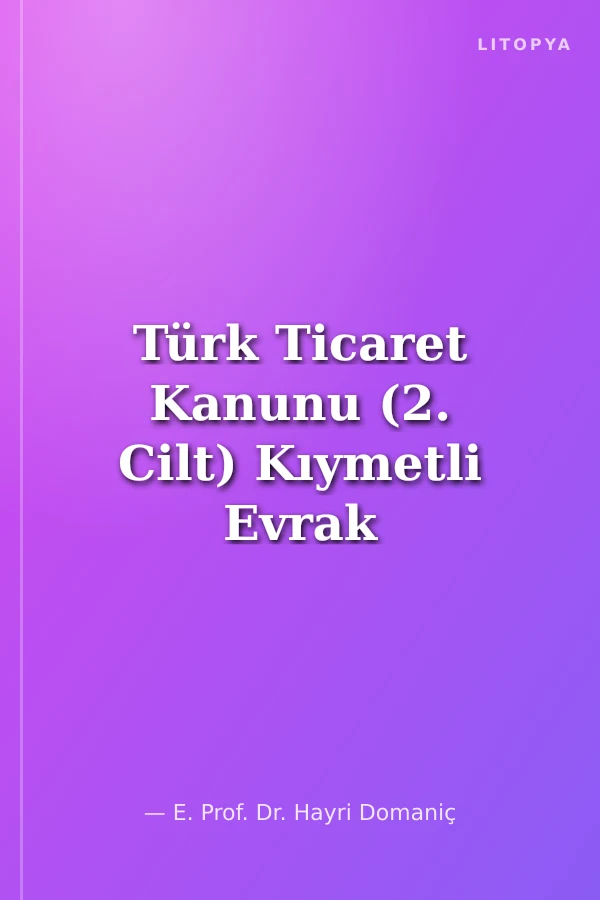 Türk Ticaret Kanunu (2. Cilt) Kıymetli Evrak Kanunu