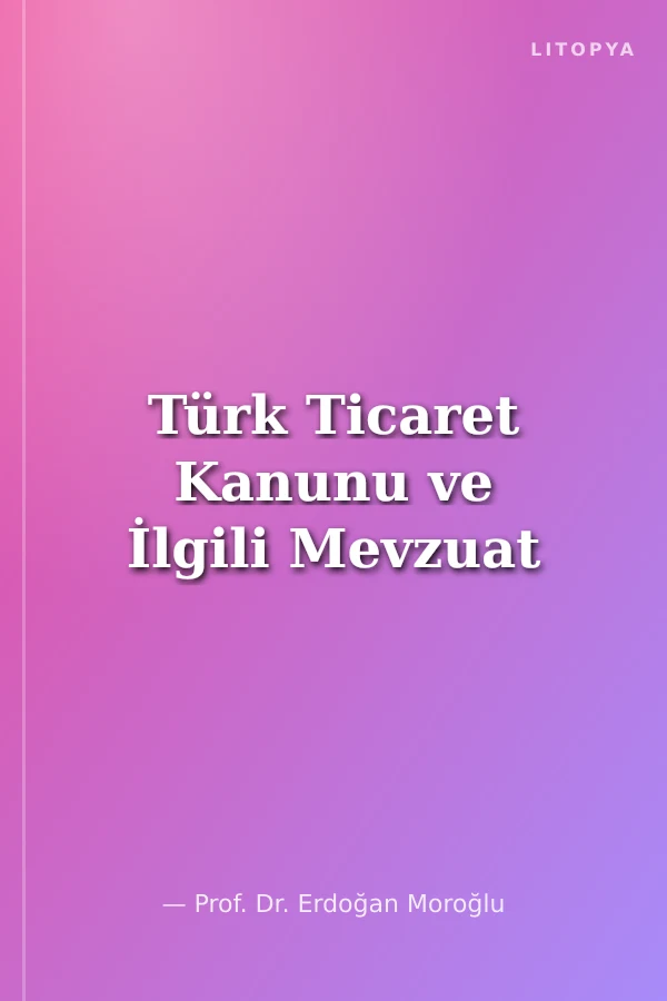 Türk Ticaret Kanunu ve İlgili Mevzuat
