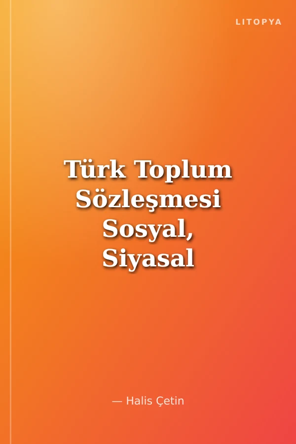 Türk Toplum Sözleşmesi Sosyal, Siyasal ve Ekonomik Kültür (Üçüncü Cilt) Yaşayan Ama Yasalar: Yaralı Akıllar ve Yamalı Ahlaklar