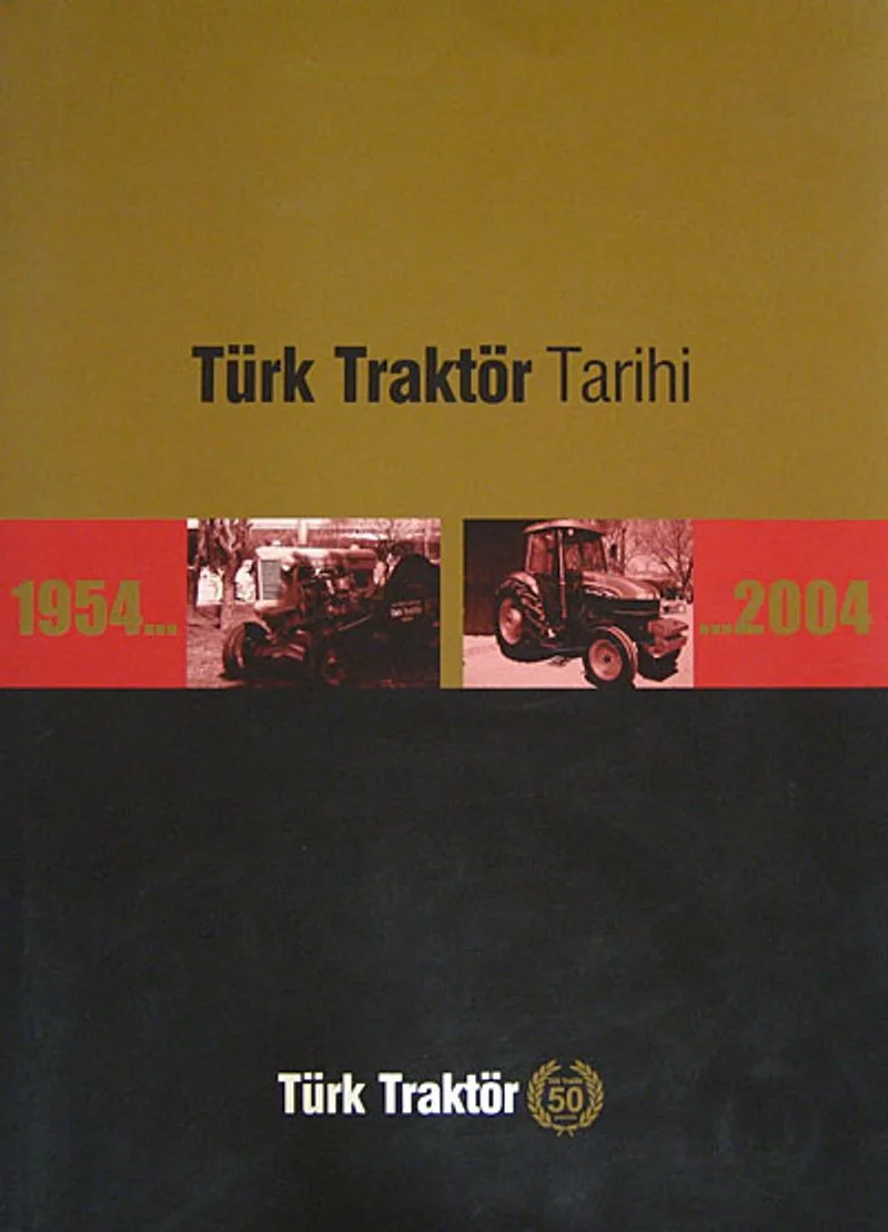 Türk Traktör Tarihi / 1954-2004 (20-A-5)