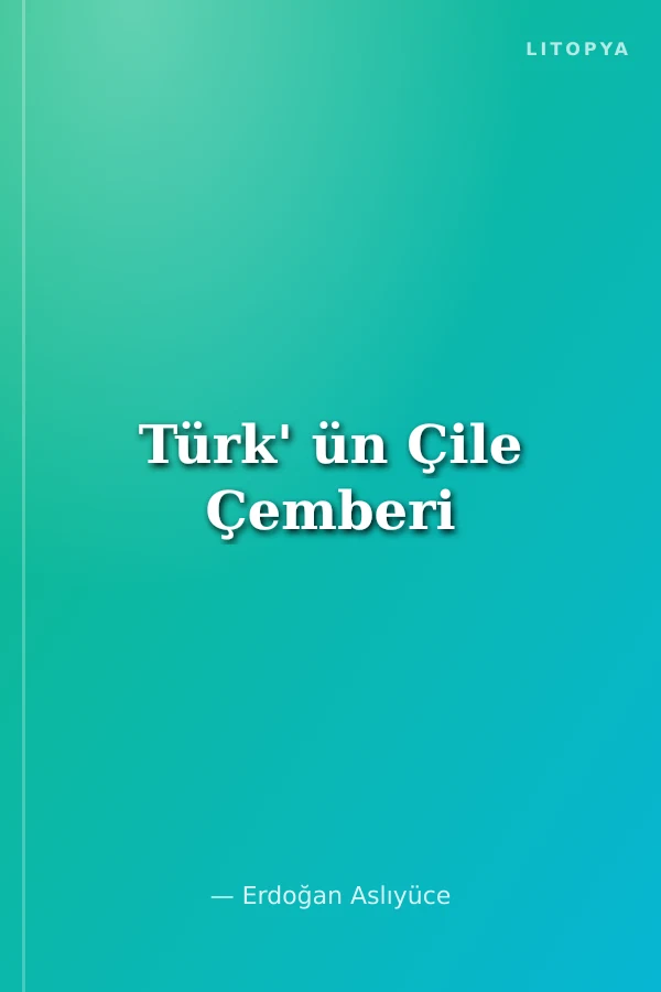 Türk' ün Çile Çemberi