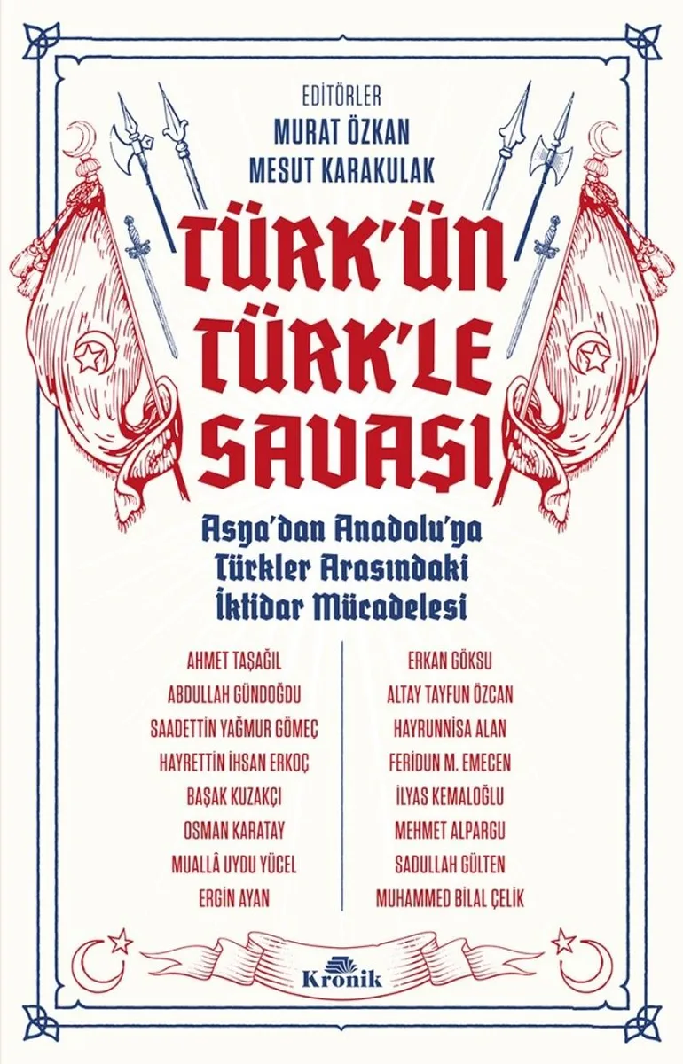 Türk'ün Türk'le Savaşı Asya'dan Anadolu'ya Türkler Arasındaki İktidar Mücadelesi