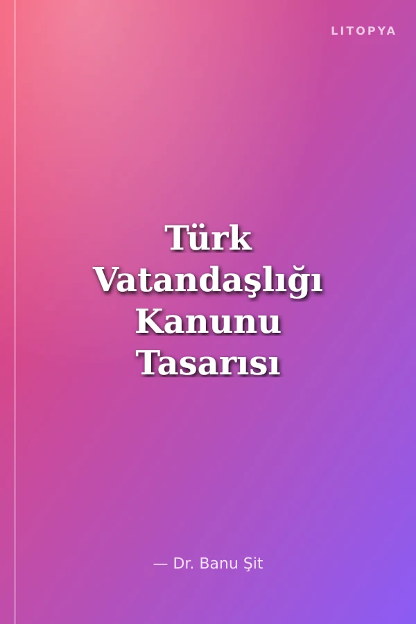 Türk Vatandaşlığı Kanunu Tasarısı Sempozyumu (29 Şubat 2008) Bildiriler