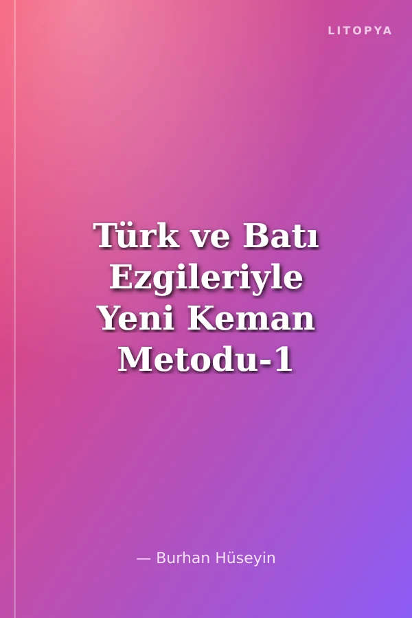 Türk ve Batı Ezgileriyle Yeni Keman Metodu-1