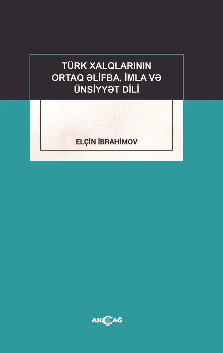 Türk Xalqlarinin Ortaq Elifba, İmla Ve Ünsiyyet Dili