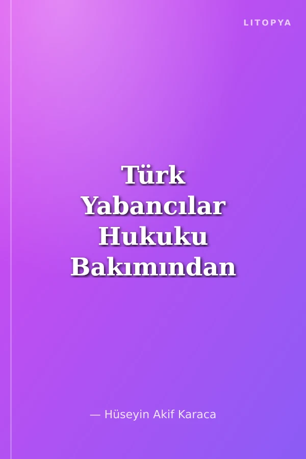 Türk Yabancılar Hukuku Bakımından Serbest Bölgelerin Hukuki Rejimi
