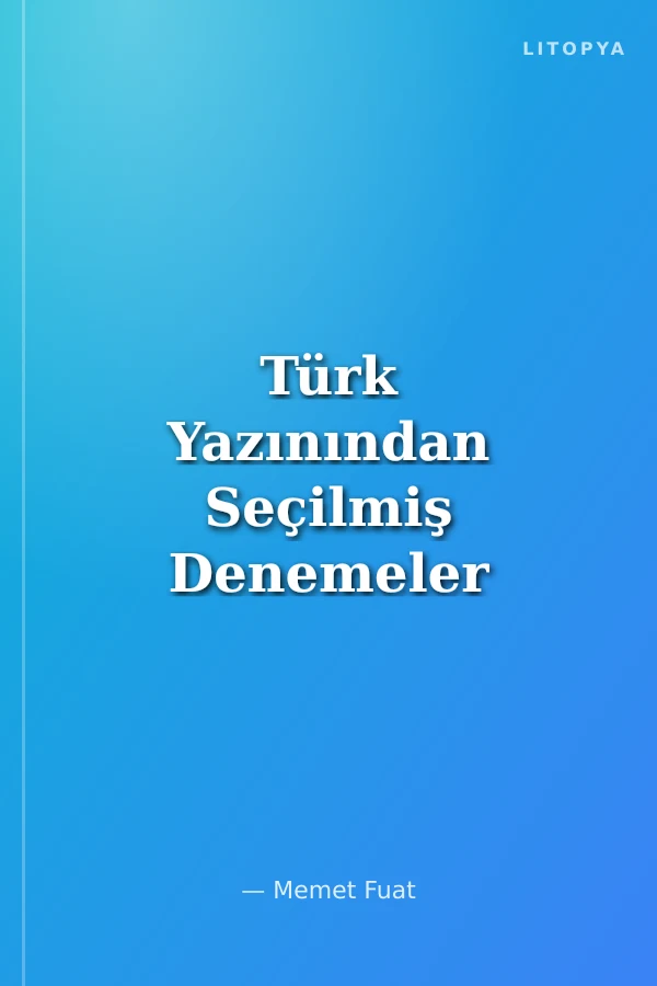 Türk Yazınından Seçilmiş Denemeler