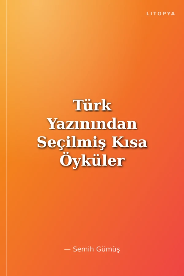 Türk Yazınından Seçilmiş Kısa Öyküler