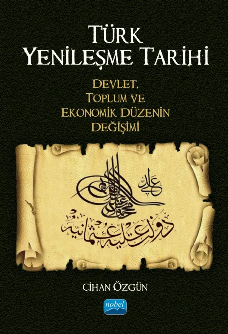 Türk Yenileşme Tarihi Devlet, Toplum ve Ekonomik Düzenin Değişimi