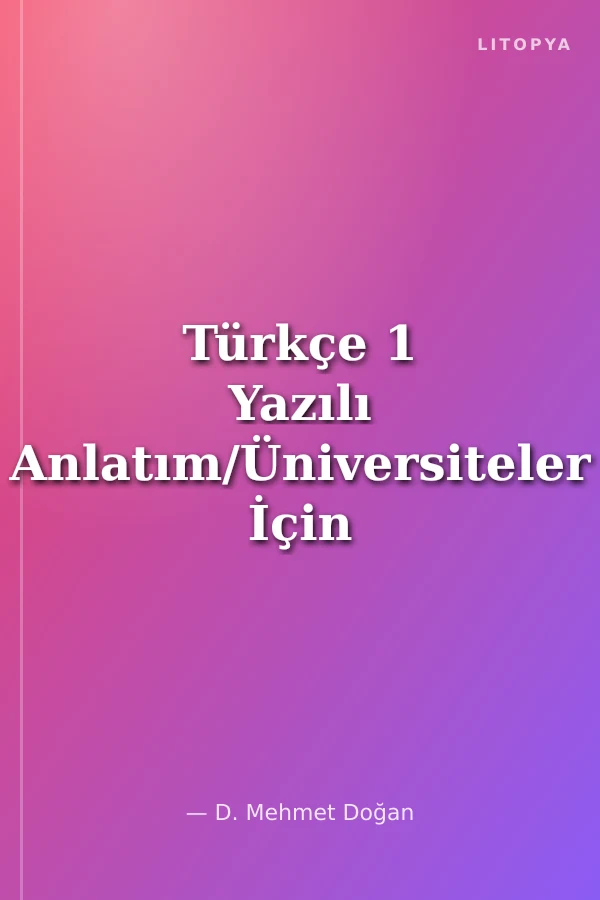 Türkçe 1 Yazılı Anlatım/Üniversiteler İçin