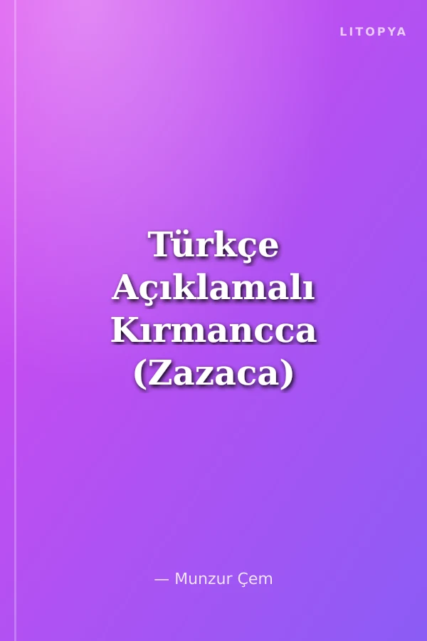 Türkçe Açıklamalı Kırmancca (Zazaca) Gramer