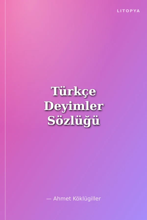 Türkçe Deyimler Sözlüğü