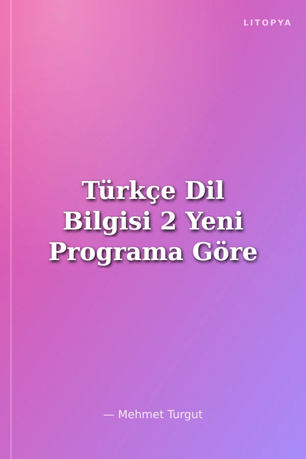 Türkçe Dil Bilgisi 2 Yeni Programa Göre