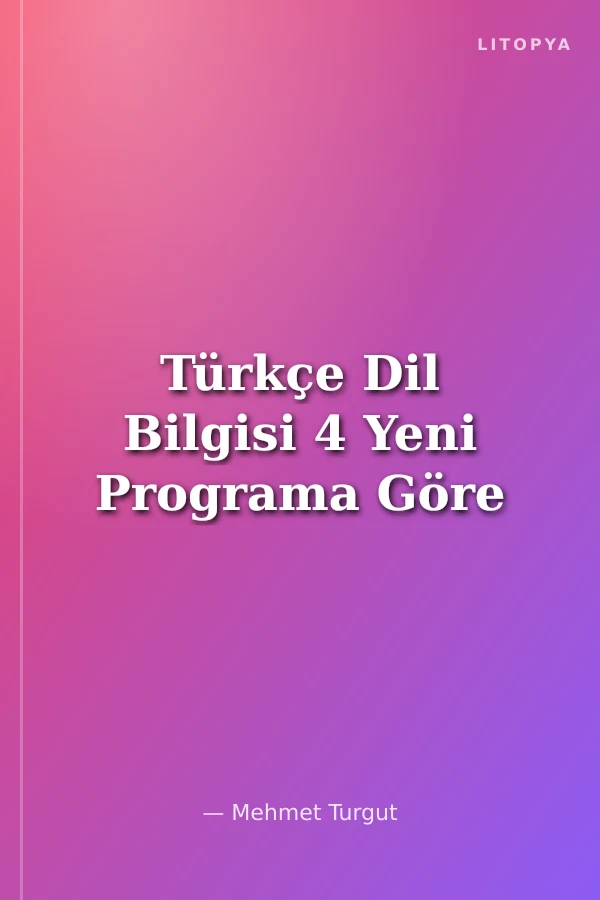 Türkçe Dil Bilgisi 4 Yeni Programa Göre
