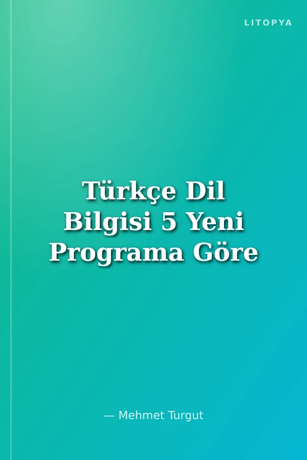 Türkçe Dil Bilgisi 5 Yeni Programa Göre