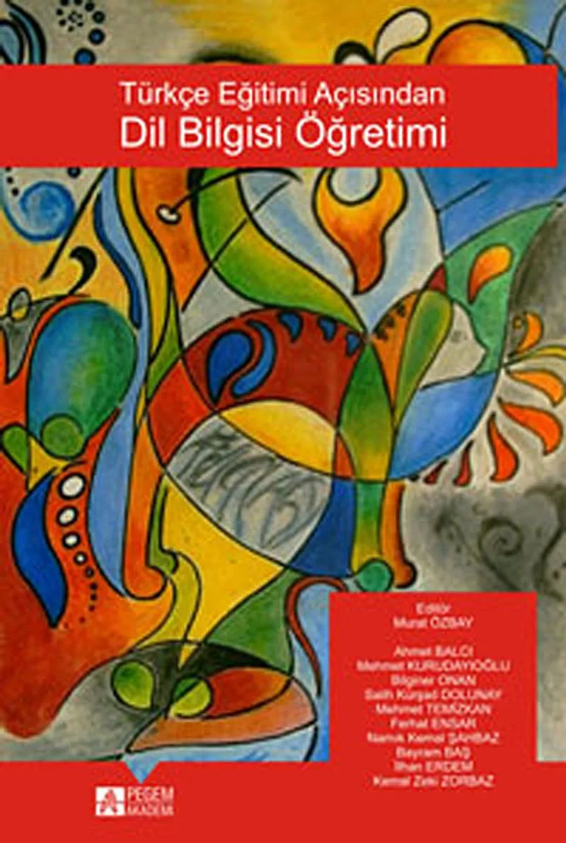 Türkçe Eğitimi Açısından Dil Bilgisi Öğretimi / Editör:Murat Özbay