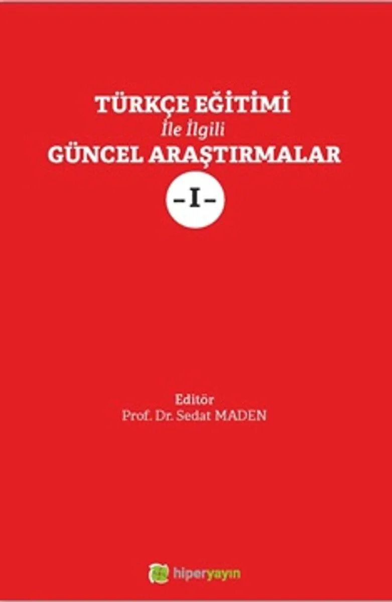 Türkçe Eğitimi İle İlgili Güncel Araştırmalar I