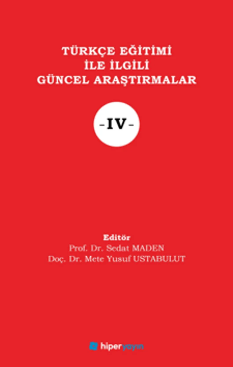 Türkçe Eğitimi İle İlgili Güncel Araştırmalar IV