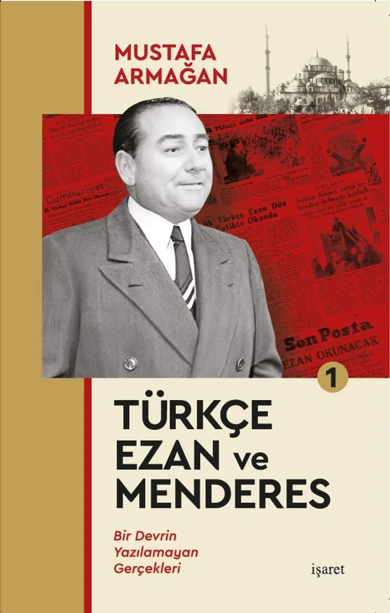 Türkçe Ezan ve Menderes 1 Bir Devrin Yazılamayan Gerçekleri