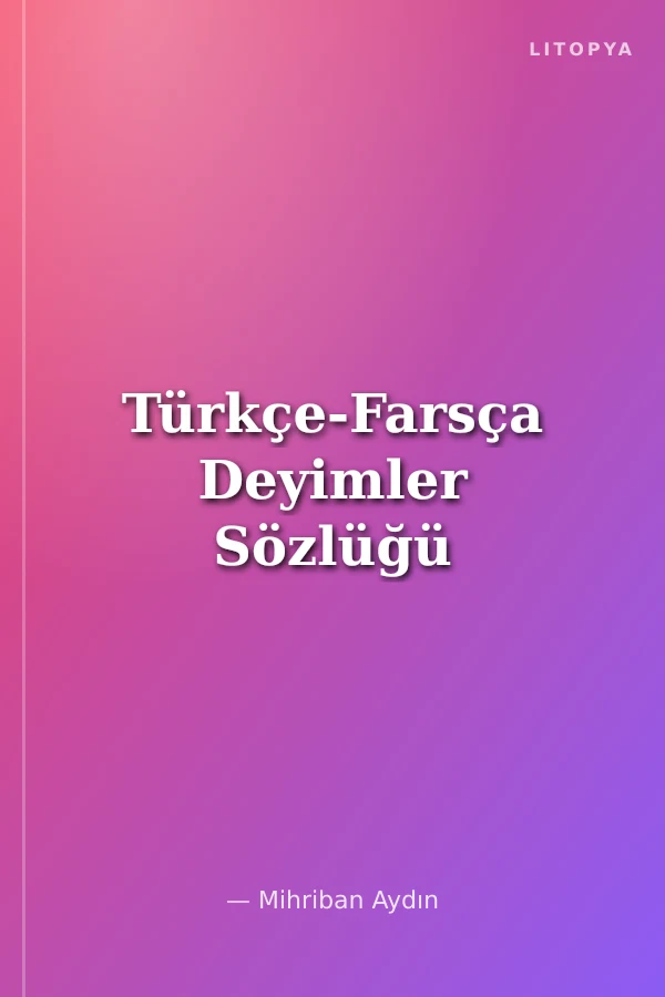 Türkçe-Farsça Deyimler Sözlüğü