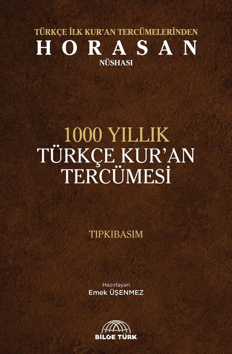 Türkçe İlk Kuran Tercümelerinden Horasan Nüshası 1000 Yıllık Türkçe Kuran Tercümesi (Tıpkıbasım)