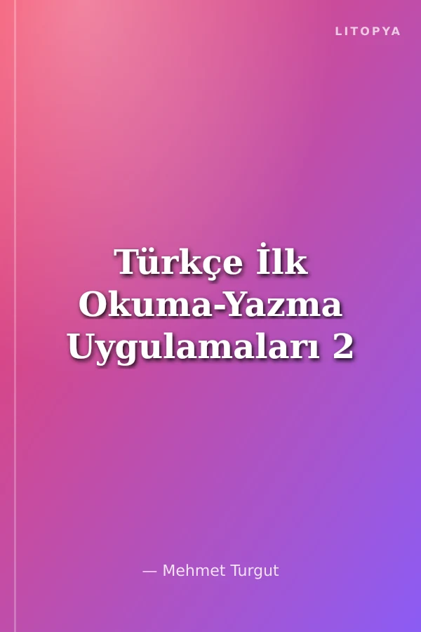 Türkçe İlk Okuma-Yazma Uygulamaları 2