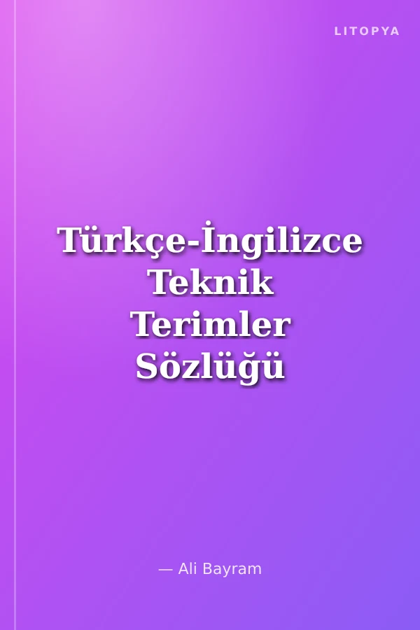 Türkçe-İngilizce Teknik Terimler Sözlüğü