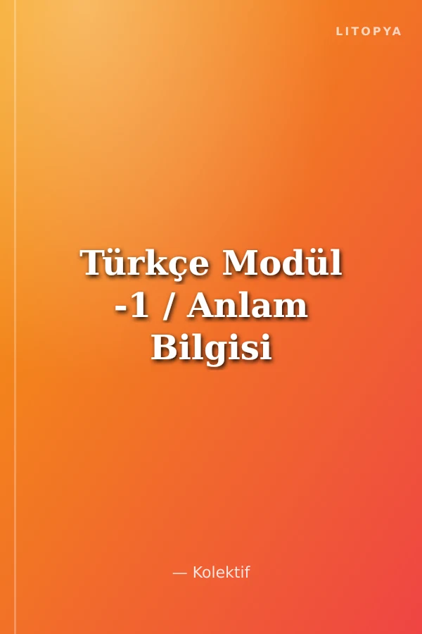 Türkçe Modül -1 / Anlam Bilgisi