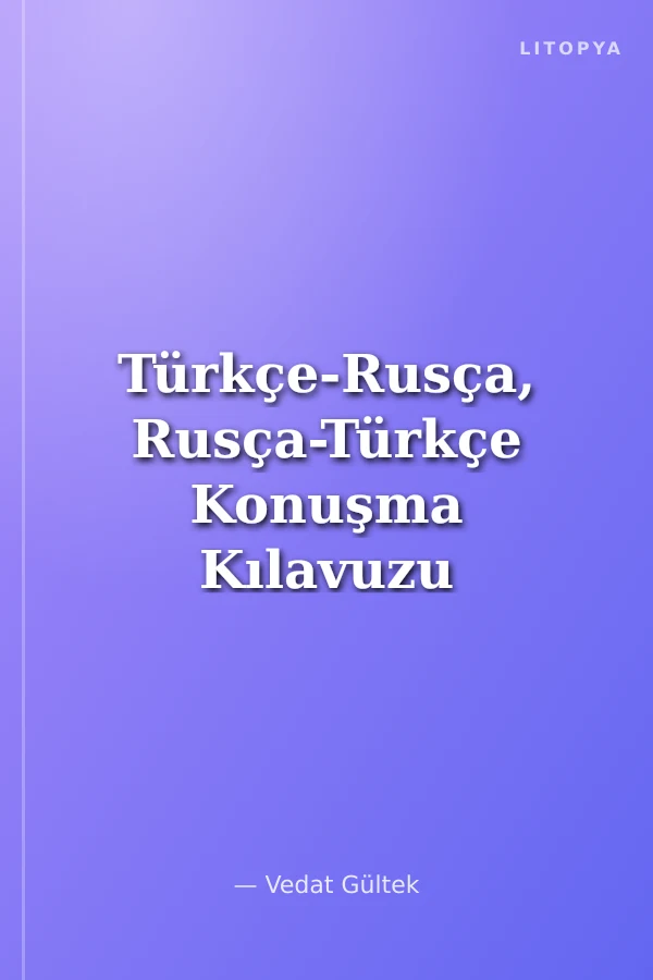Türkçe-Rusça, Rusça-Türkçe Konuşma Kılavuzu