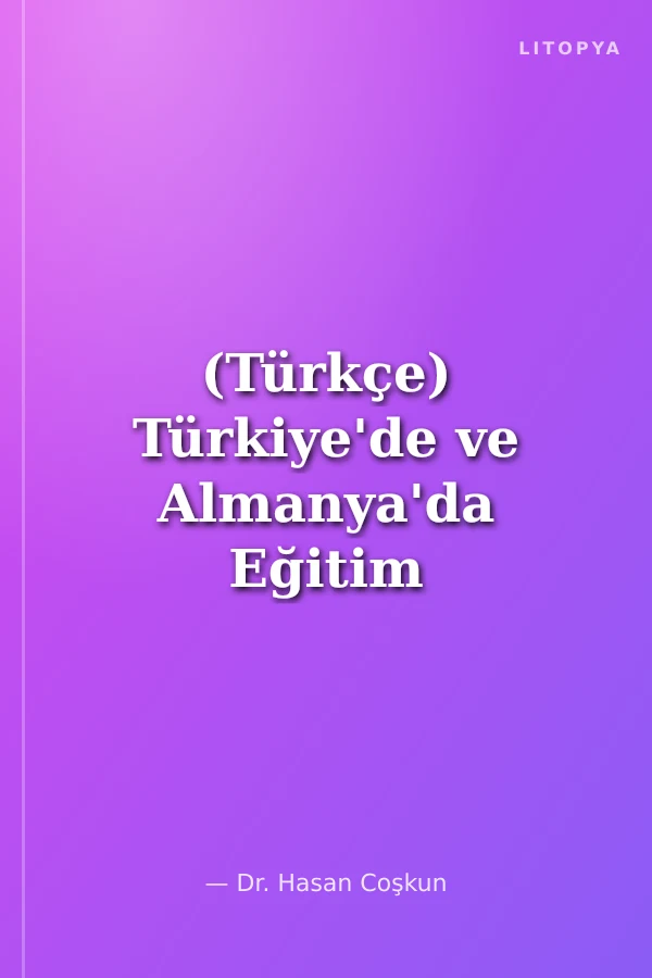 (Türkçe) Türkiye'de ve Almanya'da Eğitim Tartışmaları