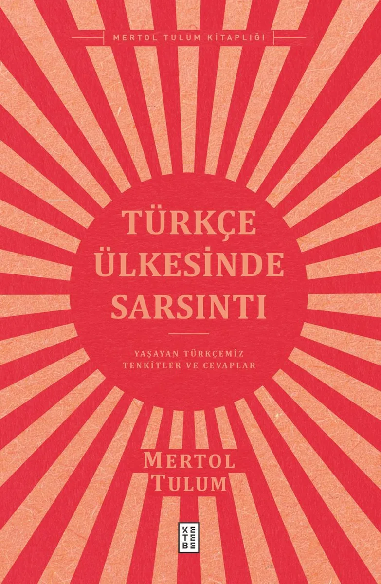 Türkçe Ülkesinde Sarsıntı Yaşayan Türkçemiz – Tenkitler ve Cevaplar