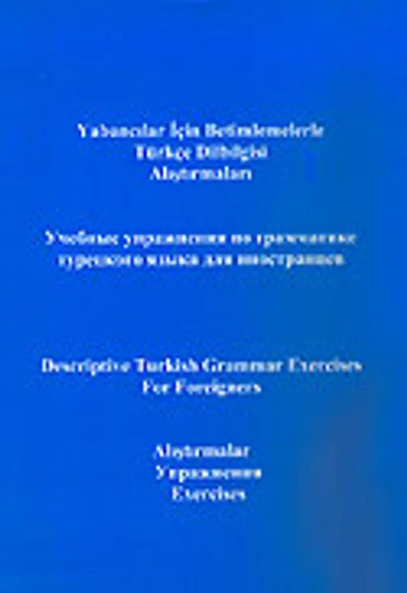 Türkçe - Yabancılar İçin Betimlemelerle Türkçe Dilbilgisi Alıştırmaları