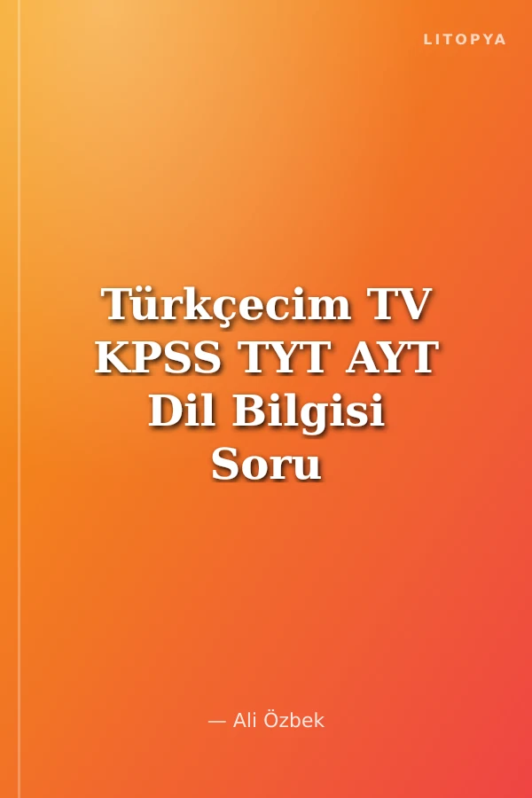 Türkçecim TV KPSS TYT AYT Dil Bilgisi Soru Bankası