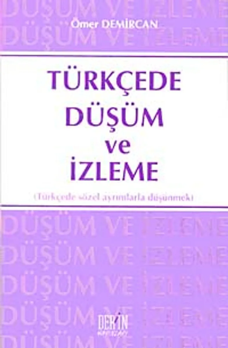 Türkçede Düşüm ve İzleme Türkçede Sözel Ayrımlarla Düşünmek