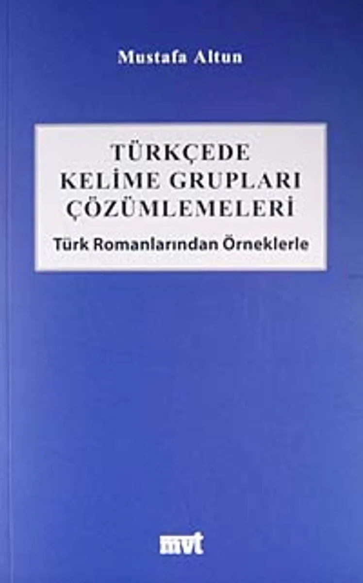 Türkçede Kelime Grupları Çözümlemeleri Türk Romanlarından Örneklerle