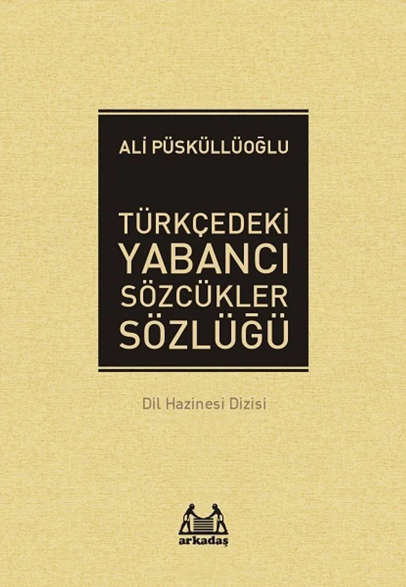 Türkçedeki Yabancı Sözcükler Sözlüğü (Ciltsiz)