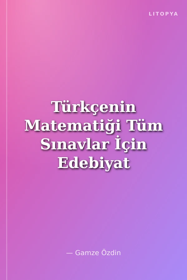 Türkçenin Matematiği Tüm Sınavlar İçin Edebiyat Video Ders Kitabı