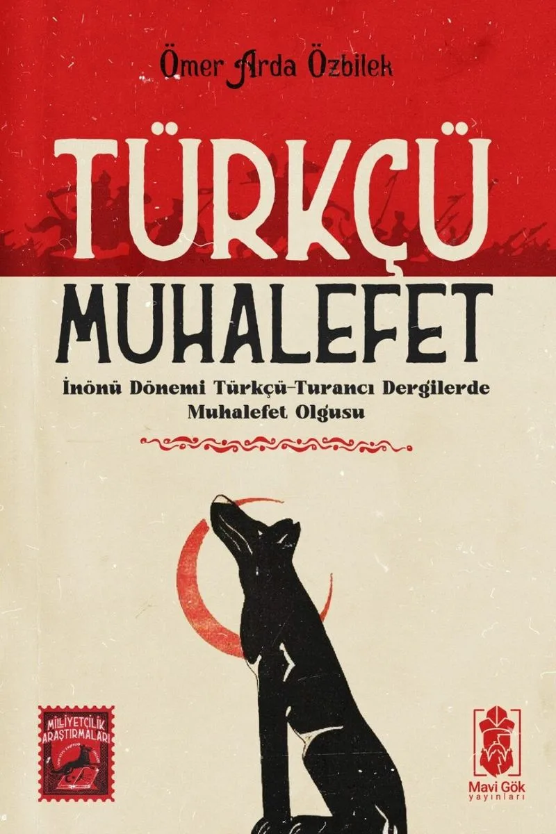 Türkçü Muhalefet İnönü Dönemi Türkçü-Turancı Dergilerde Muhalefet Olgusu