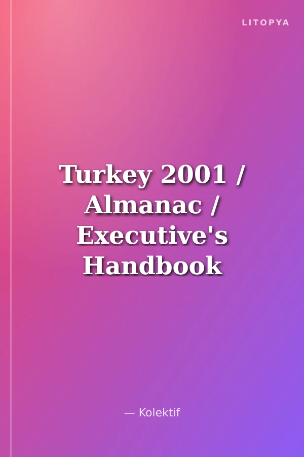 Turkey 2001 / Almanac / Executive's Handbook