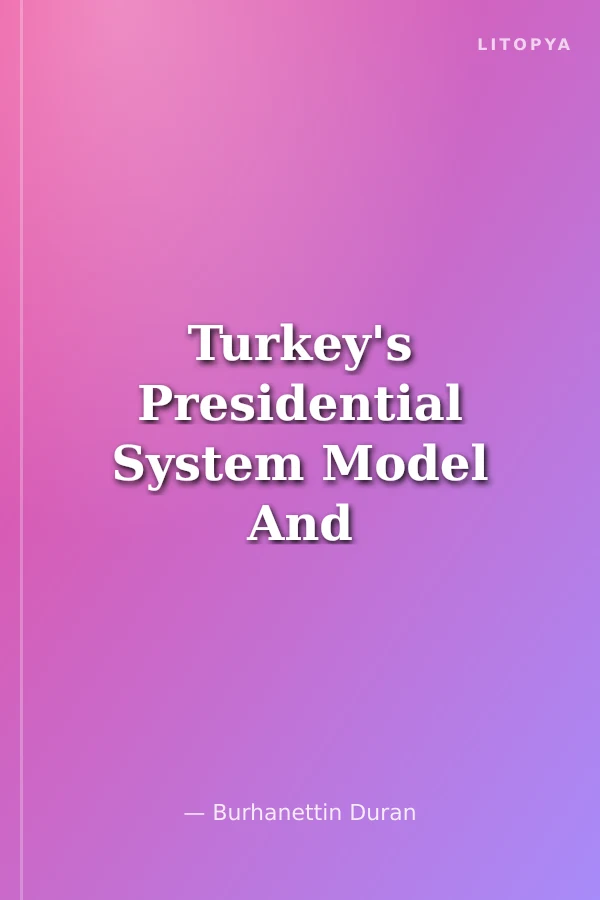 Turkey's Presidential System Model And Practices