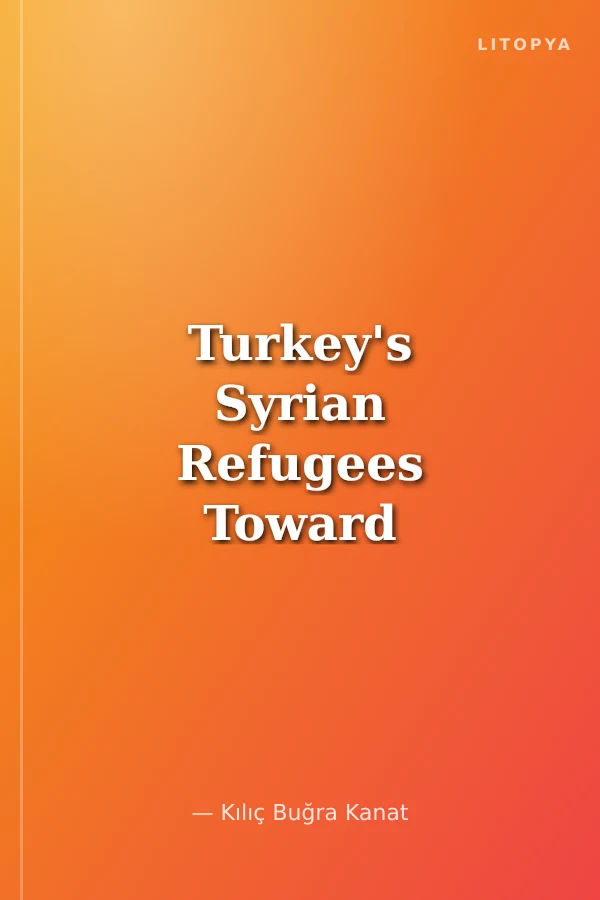 Turkey's Syrian Refugees Toward Integration