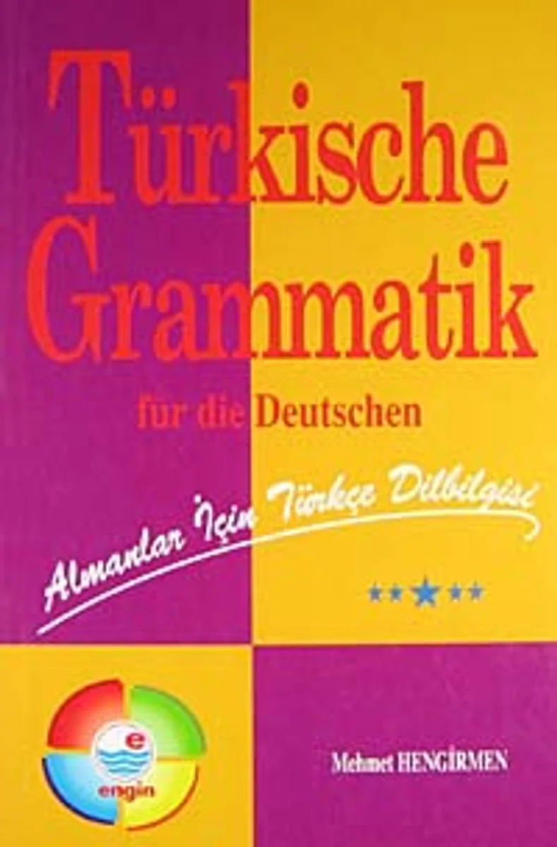 Türkische Grammatik für die Deutschen Almanlar İçin Türkçe Dilbilgisi