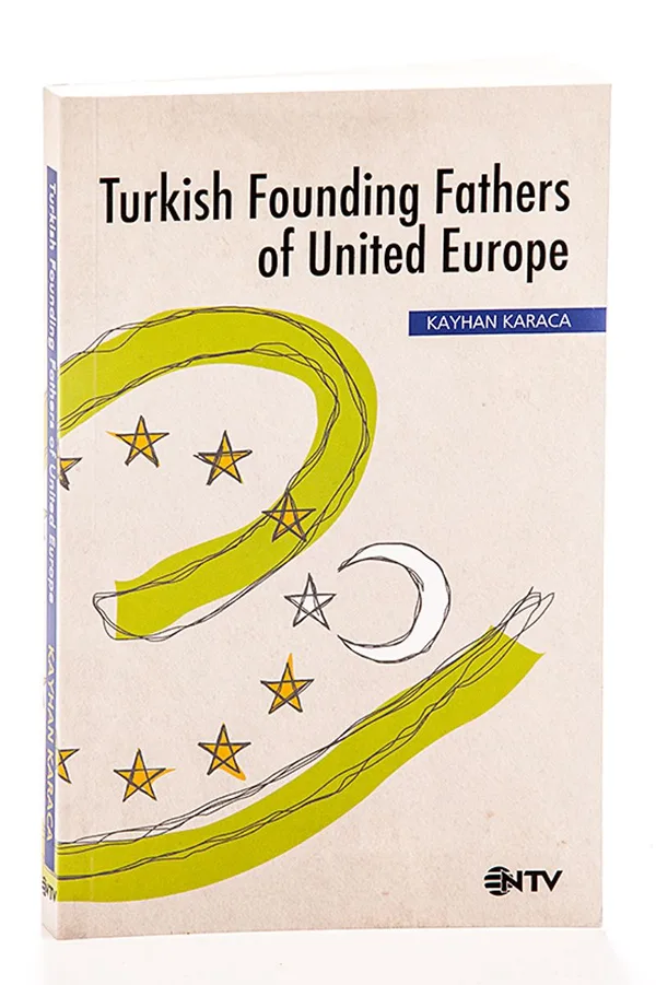 Turkish Founding Fathers Of United Europe