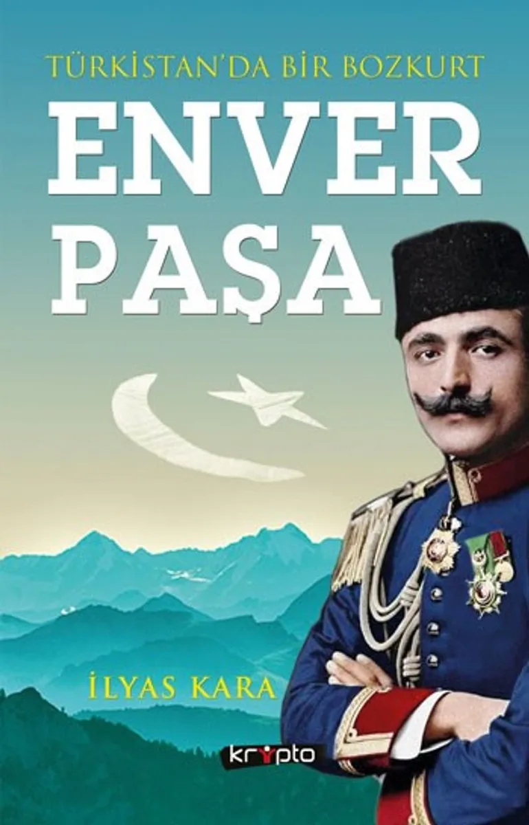 Türkistan'da Bir Bozkurt Enver Paşa