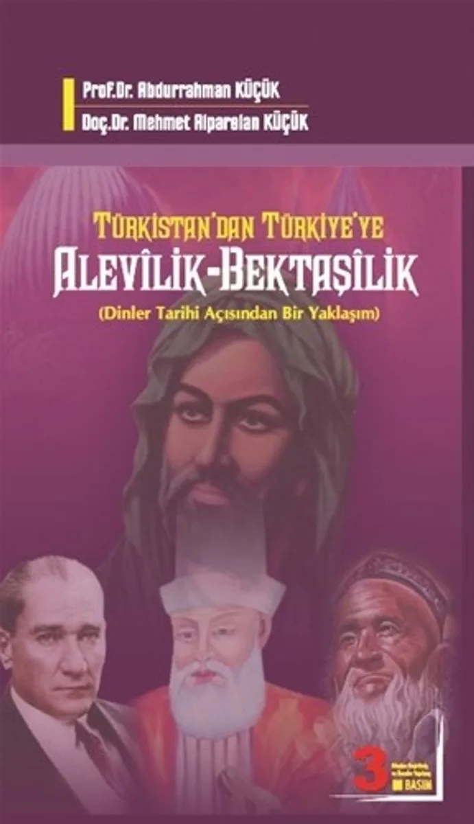 Türkistan'dan Türkiye'ye Alevilik-Bektaşilik Dinler Tarihi Açısından Bir Yaklaşım