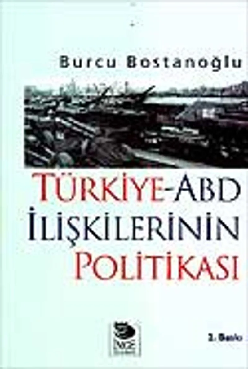Türkiye-ABD İlişkilerinin Politikası