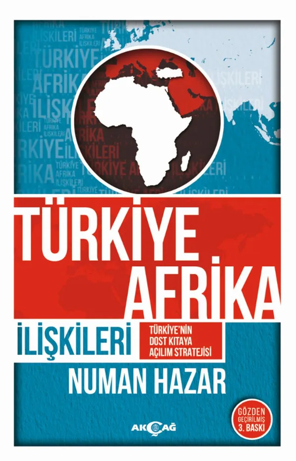 Türkiye Afrika İlişkileri Türkiye'nin Dost Kıtaya Açılım Stratejisi