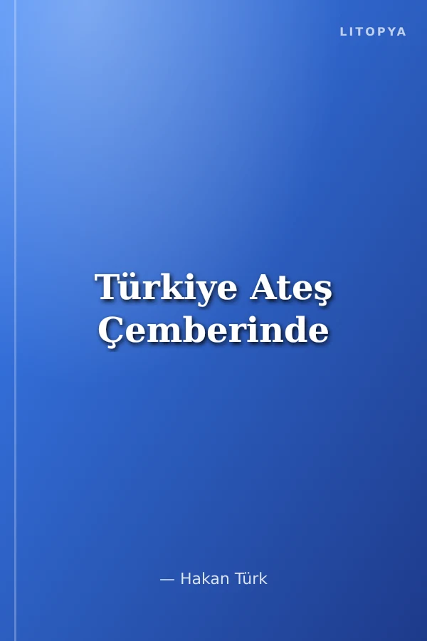 Türkiye Ateş Çemberinde