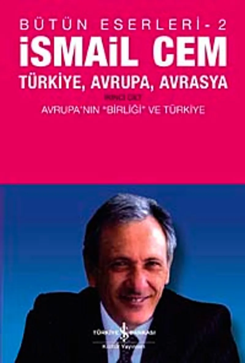 Türkiye, Avrupa, Avrasya 2.Cilt Avrupa'nın "Birliği" ve Türkiye